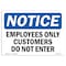 Signmission OSHA Notice Sign, 7" Height, 10" Width, Employees Only Customers Do Not Enter Sign, Landscape OS-NS-D-710-L-11990 - alternate 1